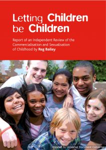 Letting children be children: Report of an independentrReview of the commercialisation and sexualisation of childhood.